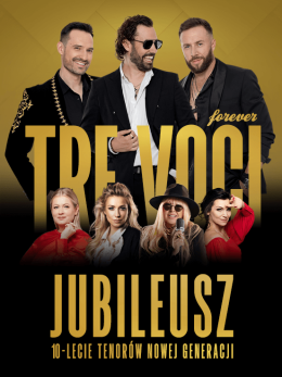 Tre Voci "Forever": Jubileusz 10 lat na scenie